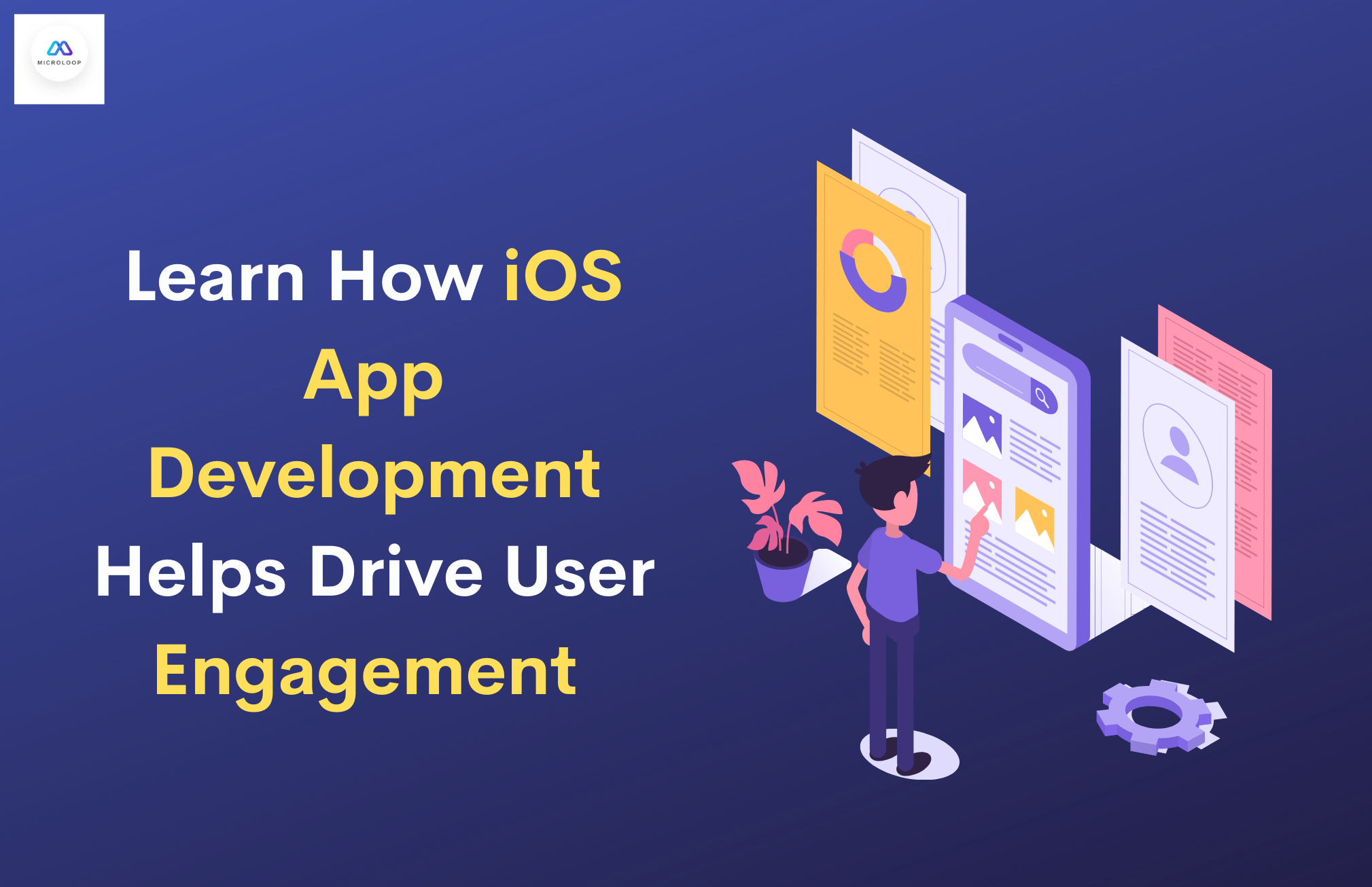 Learn How iOS App Development Helps Drive User Engagement